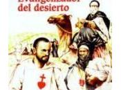 Carlos Focauld: Evangelizador desierto
