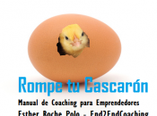 Manual Coaching para Emprendedores: Rompe Cascarón