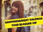 SHOPENINGNIGHT VLC: Tour Blogger Vip!