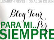 Blog Tour Sorteo: Para mí...por siempre Elizabeth Reyes