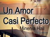 Reseña: amor casi perfecto Minerva Hall