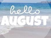 Welcome August!!