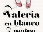 "Valeria blanco negro" (saga Valeria #3): abre nuevas experiencias