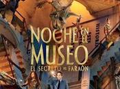 Trailer: Noche Museo, Secreto Faraón (Night Museum: Secret Tomb)