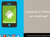 Layouts Views Android