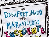 Reseña: desafortunado pero maravilloso incidente