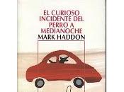 Haddon, Mark curioso incidente perro medianoche (2003)