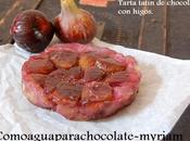 TARTA TATIN CHOCOLATE higos