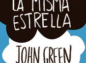 "Bajo misma estrella" John Green