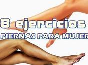 ejercicios eficaces piernas para mujeres