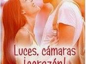 Reseña Luces, Camara, ¡Corazon!