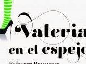 Reseña "Valeria espejo" Elísabet Benavent