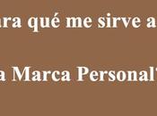 ¿Para sirve Marca Personal?