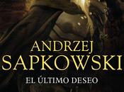 Libro: Último Deseo Andrzej Sapkowski (Geral Rivia)
