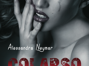 Reseña: Colapso Alessandra Neymar (Saga Mírame Dispara