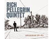Rich Pellegrin Quintet Episodes IV-VI