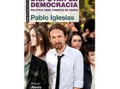 Pablo Iglesias: DISPUTAR DEMOCRACIA.
