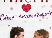 Cómo enamorarte Cecelia Ahern