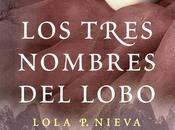 "Los tres nombres lobo" Lola Nieva