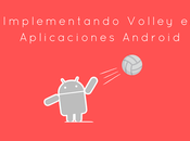 Realizar Peticiones Http Librería Volley Android