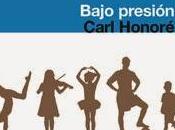 Bajo presión (Carl Honoré)