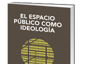 Manuel Delgado: espacio público como ideología