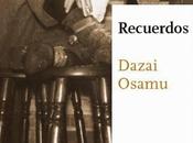 “Recuerdos” Dazai Osamu