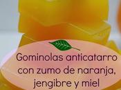 Gominolas anticatarro zumo naranja, jengibre miel