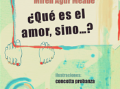 Reseña #149 ¿Qué amor, sino...? Miren Agur Meabe