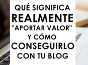 Consigue blog aporte valor