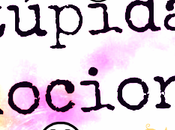 Estúpidas emociones