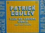 Patrick cowley tech-no-logical world