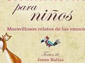 libro sentimientos para niños", Jesús Ballaz Marta Montañá: abriendo camino inteligencia emocional