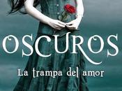 Reseña #66# OSCUROS. TRAMPA AMOR LAUREN KATE