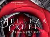 Reseña: 'Belleza Cruel', Rosamund Hodge