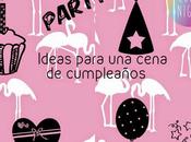 Ideas para cena cumpleaños♡