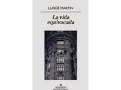 vida equivocada. Luisgé Martín