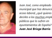 Juan José, como empleado municipal denunciado acoso laboral ¿qué quieres decirles muchos empleados públicos sufren ayuntamientos España?