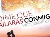 Reseña Dime bailarás conmigo, Victoria Vílchez