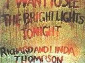 Clásicos: want bright lights tonight (Richard Linda Thompson, 1974)