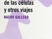 lenguaje células otros viajes, Nacho Gallego