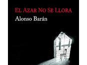 Relatos Sábado, azar llora Alonso Barán