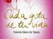 Reseña: Cada Gota Vida Yolanda Sáenz Tejada