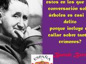 ¿Qué tiempos estos conversación sobre árboles casi delito porque incluye callar tantos crímenes? Bertolt Brecht