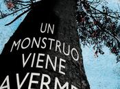 Reseña monstruo viene verme" Patrick Ness.