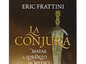 conjura: matar Lorenzo Medici (Eric Frattini)