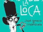 [OPINIÓN LIBRO] abuela loca, José Ignacio Valenzuela