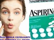 Mascarilla aspirina mejor exfoliante para piel