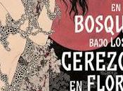 Reseña: Bosque, Bajo Cerezos Flor Ango Sakaguchi