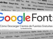 Google Fonts: Cientos Fuentes Gratuitas (Descarga Instalación)
